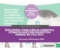 Intelegerea sterilizarii in cabinetele stomatologice prin OMS 1761 (Bucuresti, 14 octombrie 2023)