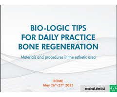 Bio-logic tips for daily practice bone regeneration (Rome,  26-27 May 2023)