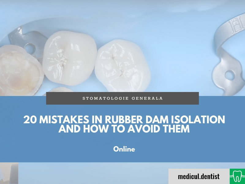 20 Mistakes in rubber dam isolation and how to avoid them (Online)