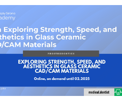 Exploring Strength, Speed, and Aesthetics in Glass Ceramic CAD/CAM Materials (Online la cerere)