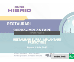 Restaurari supra-implantare predictibile (Brasov sau Online, 11 Iulie 2025)