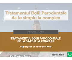 Tratamentul bolii parodontale de la simplu la complex (Cluj-Napoca, 15 noiembrie 2025)